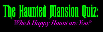 The Haunted Mansion Quiz...